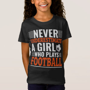Unterschätzen Sie niemals ein Mädchen, das Footbal T-Shirt