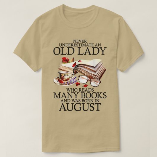 Unterschätzen Sie niemals eine alte August-Lady, d T-Shirt (Design vorne)