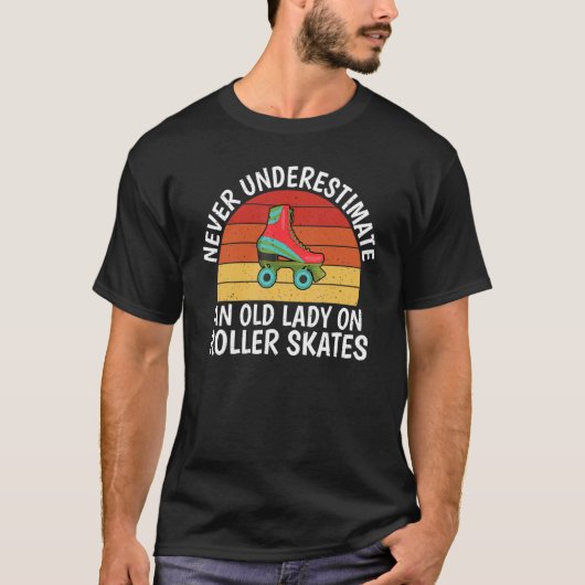 Unterschätzen Sie niemals eine alte Lady auf Rolle T-Shirt (Vorderseite)