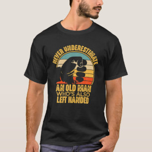 Unterschätzen Sie niemals einen alten Mann, der au T-Shirt