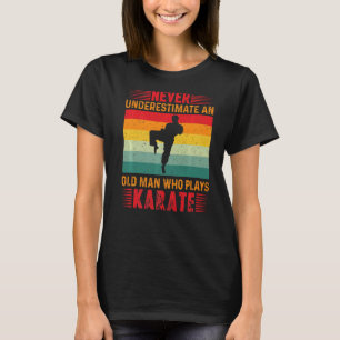 Unterschätzen Sie niemals einen alten Mann, der Ka T-Shirt
