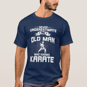 Unterschätzen Sie niemals einen alten Mann, der Ka T-Shirt