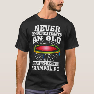 Unterschätzen Sie niemals einen alten Mann, der Tr T-Shirt