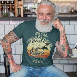 Unterschätzen Sie niemals einen alten Mann - Tuba T-Shirt