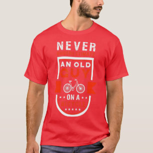 Unterschätzen Sie niemals einen alten Typ auf eine T-Shirt