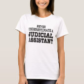 Unterschätzen Sie niemals einen Justiziellen Assis T-Shirt (Vorderseite)