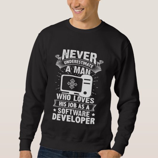 Unterschätzen Sie niemals einen Mann als Software- Sweatshirt (Vorderseite)