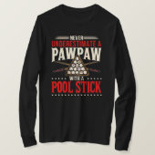 Unterschätzen Sie Pawpap nie mit Pool-Stick T-Shirt (Design vorne)