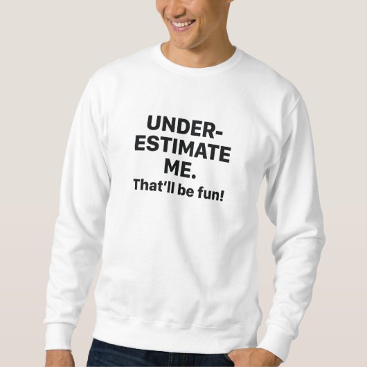 Unterschätzen Sweatshirt (Vorderseite)