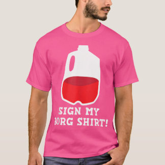 Unterschreiben Sie mein B.O.R.G. Shirt Drinking De