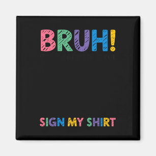 Unterschrift Bruh Es ist mein 100 Tage Schultag Sc Magnet