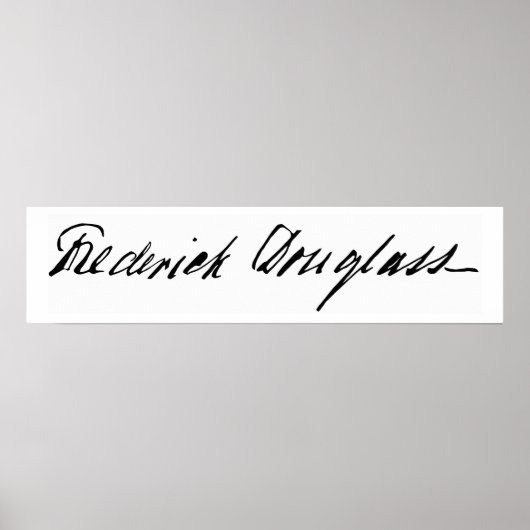 Unterschrift des Abolitionisten Frederick Douglass Poster (Vorne)