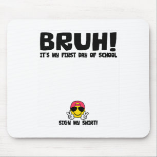 Unterschrift des Schülers Bruh Mein erster Schulta Mousepad