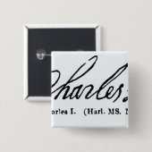 Unterschrift von König Charles I Button (Vorne & Hinten)