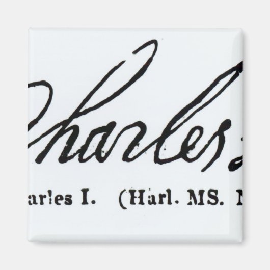 Unterschrift von König Charles I. Magnet (Vorne)