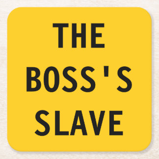 Untersetzer Der Sklave des Boss