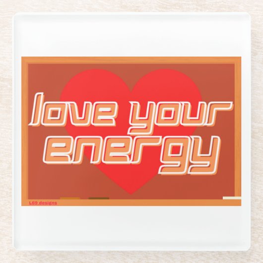 Untersetzer "LIEBE DEINE ENERGIE" (Vorderseite)
