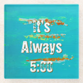 Untersetzer sagen, es ist immer 5:00 Uhr (Vorderseite)