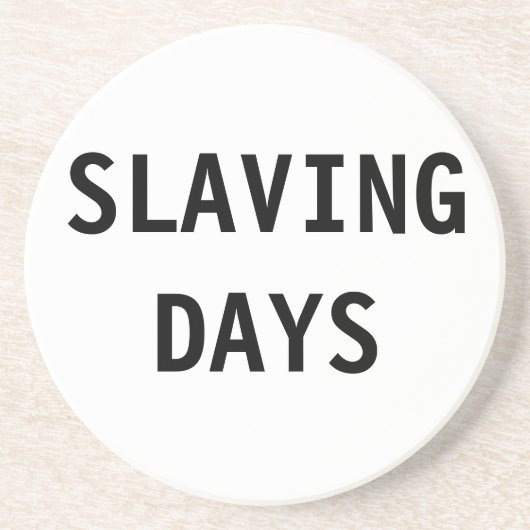 Untersetzer Slaving Days (Vorne)