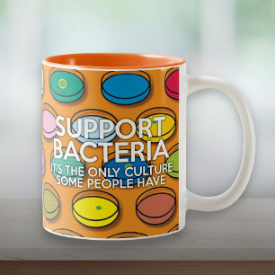 UNTERSTÜTZE BAKTERIEN Lustiger Spruch Zweifarbige Tasse