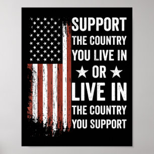Unterstütze das Land, in dem du lebst, amerikanisc Poster