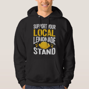 Unterstütze Deinen Lokalen Limonadenstand Hoodie