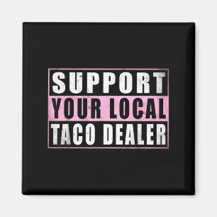 Unterstütze den lokalen Taco-Händler lustige Tacos Magnet