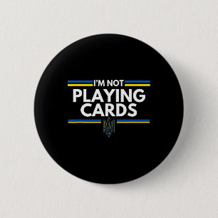 Unterstütze die Ukraine Ich spiele keine Karten Uk Button