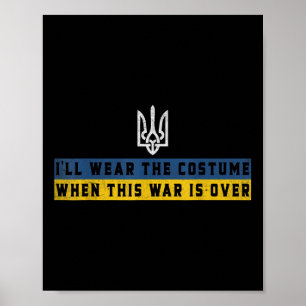 Unterstütze die Ukraine Ich werde das Kostüm trage Poster
