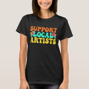 Unterstütze lokale Künstler für Musikliebhaber T-Shirt
