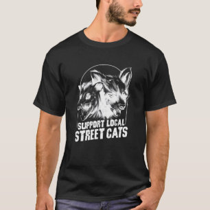Unterstütze lokale Straßenkatzen Waschbär Opossum T-Shirt