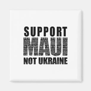 Unterstütze Maui nicht Ukraine 1 Magnet