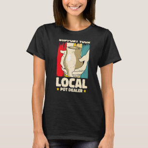 Unterstützen Sie den lokalen Pot-Händler-Potterie- T-Shirt