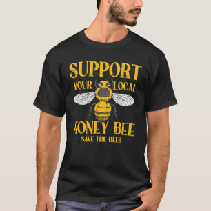 Unterstützen Sie die Bienenzucht Ihrer örtlichen H T-Shirt