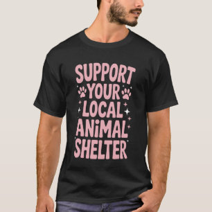 Unterstützen Sie die Tierheim-Tieradoption in Ihre T-Shirt