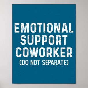 Unterstützen Sie emotionale Arbeitskollegen nicht  Poster
