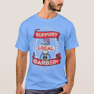 Unterstützen Sie Ihr lokales Barber TShirt