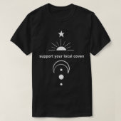 Unterstützen Sie Ihr lokales Coven Hexenhandwerk W T-Shirt (Design vorne)