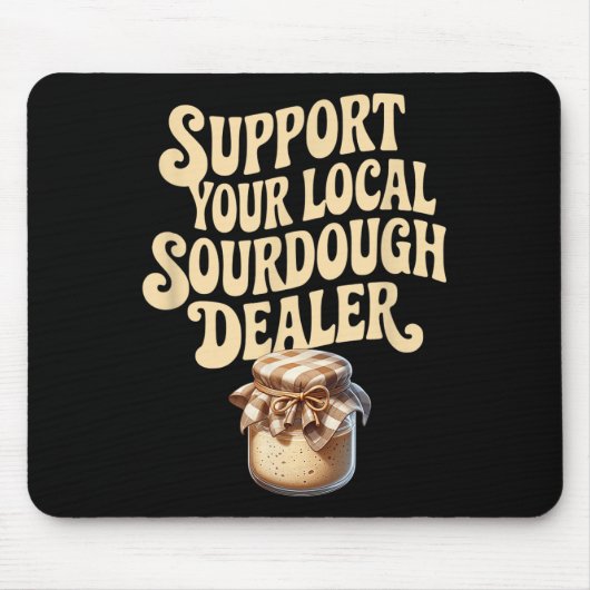 Unterstützen Sie Ihr lokales Sourdough Händler Fun Mousepad (Vorne)
