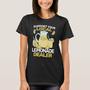 Unterstützen Sie Ihr örtliches Limonade-Händler-Ja T-Shirt