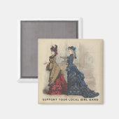 Unterstützen Sie Ihre Girl-Gang vor Ort Magnet (Vorderseite/Rückseite)