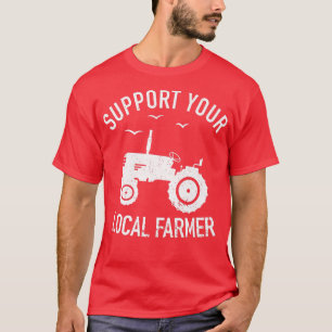 Unterstützen Sie Ihre landesweite Bauer-Traktor-Fa T-Shirt