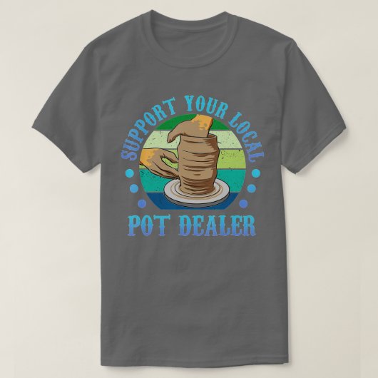 Unterstützen Sie Ihre lokale Pot Dealer Therapie P T-Shirt (Design vorne)