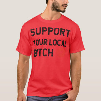 Unterstützen Sie Ihre lokalen 1 T-Shirt