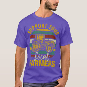 Unterstützen Sie Ihre lokalen Bauer Funny Vintag F T-Shirt