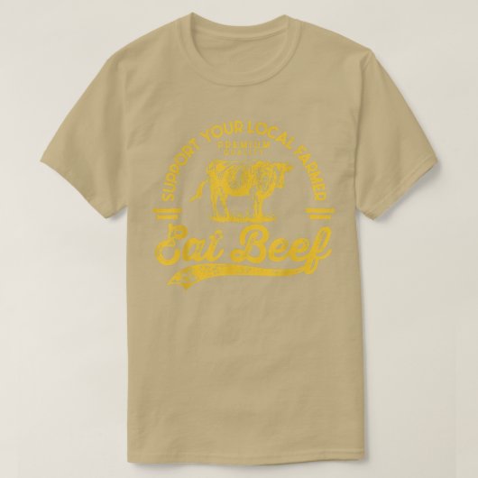 Unterstützen Sie Ihre lokalen Bauern zu essen Rind T-Shirt (Design vorne)