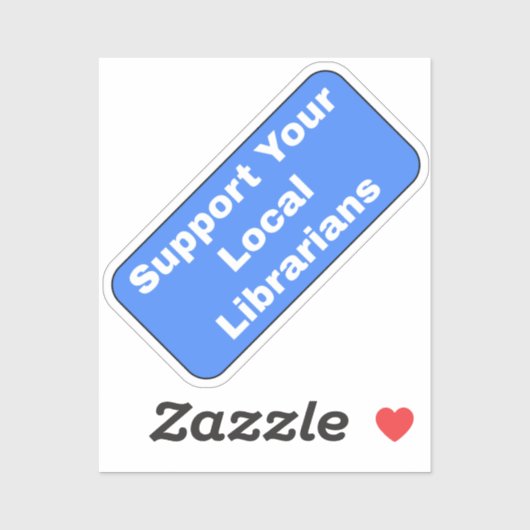 Unterstützen Sie Ihre lokalen Bibliotheken Aufkleber (Blatt)
