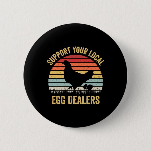 Unterstützen Sie Ihre Lokalen Eierhändler Lustiger Button (Vorderseite)