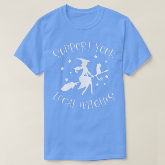 Unterstützen Sie Ihre lokalen Hexen lustiges Hallo T-Shirt (Design vorne)
