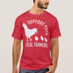 Unterstützen Sie Ihre lokalen Landwirte Henne mit T-Shirt